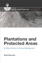 Cover of 'Plantations and Protected Areas' by Brett M. Bennett 