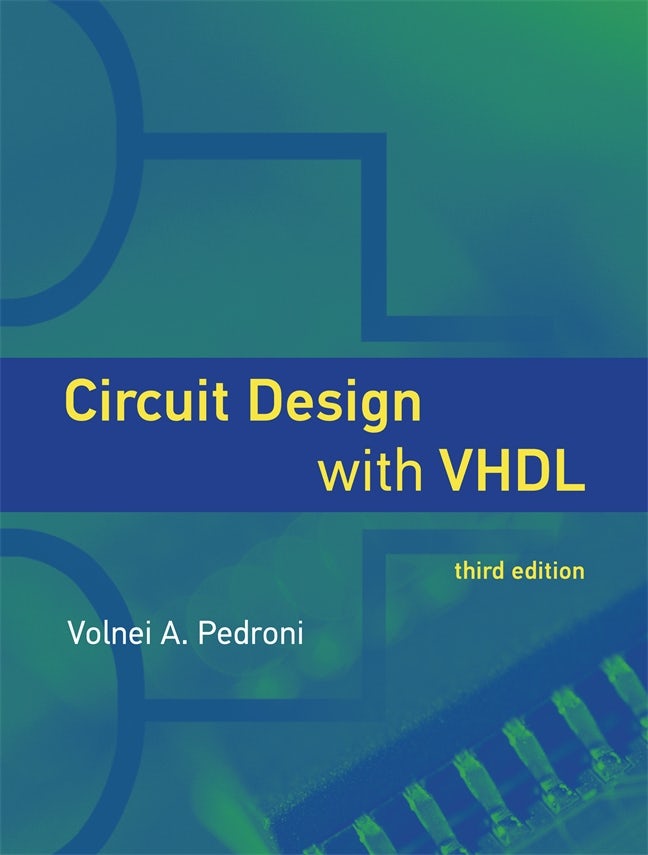 Circuit Design with VHDL， third edition (Mit Press) Circuit Design and Simulation with VHDL (Mit Press): Pedroni