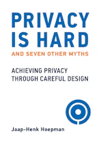 Cover of 'Privacy Is Hard and Seven Other Myths' by Jaap-Henk Hoepman 