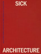 Sick Architecture Sick Architecture