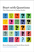 Cover of 'Start with Questions' by Karen Brennan and Sarah Blum-Smith 