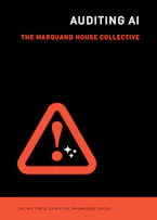 Cover of 'Auditing AI' by Christian Sandvig, Marc Aidinoff, Alondra Nelson, Kristen Vaccaro, Karrie Karahalios, Esha Bhandari, Ellery Roberts Biddle, Lena Armstrong, J. Nathan Matias, Motahhare Eslami and Danaé Metaxa 