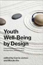 Cover of 'Youth Well-Being by Design' by Carrie James and Mizuko Ito 