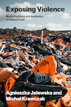 Cover of 'Exposing Violence' by Agnieszka Jelewska and Michał Krawczak 