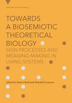 Cover of 'Towards a Biosemiotic Theoretical Biology' by Kalevi Kull and Donald Favareau 