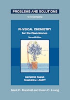Problems and Solutions to Accompany Chang and Lovetts Physical Chemistry for the Biosciences, Second Edition