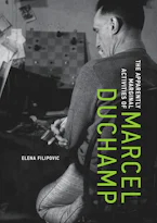 Cover of 'The Apparently Marginal Activities of Marcel Duchamp' by Elena Filipovic 