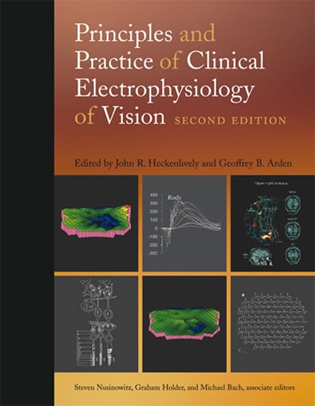 Principles and Practice of Clinical Electrophysiology of Vision， second edition (Mit Press) Principles and Practice of Clinical Electrophysiology of