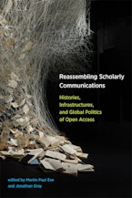 Reassembling Scholarly Communications