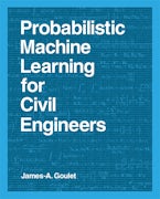 Probabilistic Machine Learning for Civil Engineers