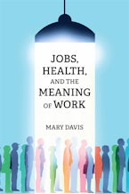 Jobs, Health, and the Meaning of Work