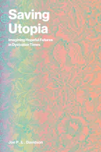 Cover of 'Saving Utopia' by Joe P. L. Davidson 