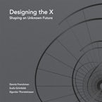 Designing the X Designing the X
