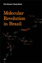 Cover of 'Molecular Revolution in Brazil' by Félix Guattari and Suely Rolnik 