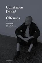 Cover of 'Offenses' by Constance Debré 