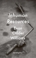 Cover of 'Inhuman Resources' by Evan Calder Williams 