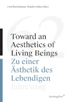 Cover of 'Toward an Aesthetics of Living Beings / Zu einer Ästhetik des Lebendigen' by Cord Riechelmann and Brigitte Oetker 